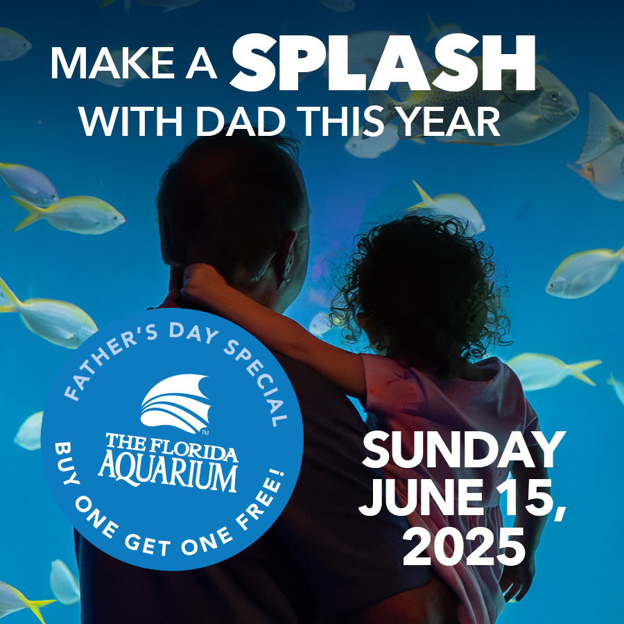 Fathers Day promotion for June 15th at The Florida Aquarium