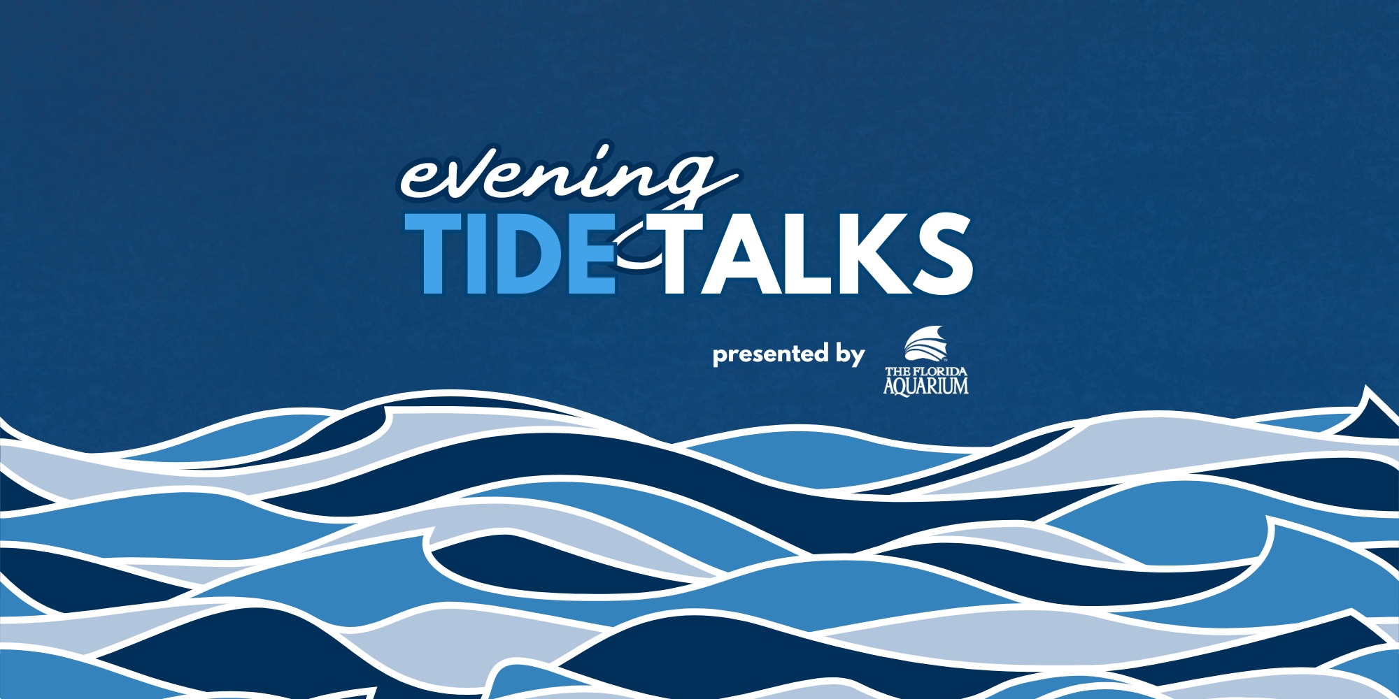 Evening Tide Talks presented by The Florida Aquarium