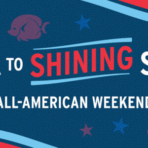 Sea to Shining Sea All-American Weekend